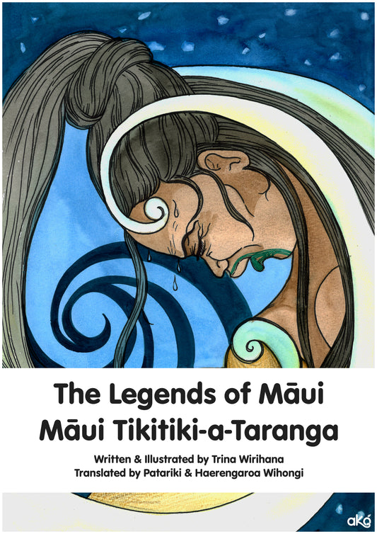 The Legends of Māui - Book 1 - Māui Tikitiki-a-Taranga (Te Reo Māori Text)