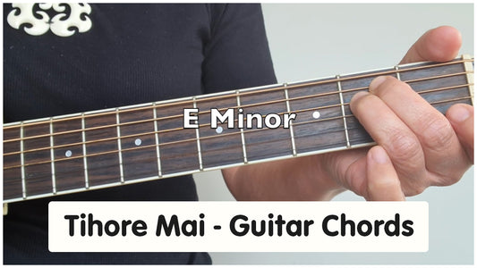 Tīhore Mai Part 5 - Guitar Chords