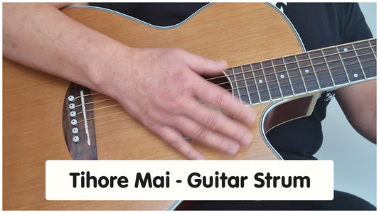 Tīhore Mai Part 1 - Guitar Strum